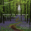 Where'er You Walk: Arias for Handel's Favourite Tenor - Classical Opera Company, Ian Page & Allan Clayton