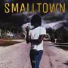Smalltown album lyrics, reviews, download