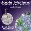 Jools Holland and Friends - Small World Big Band - Jools Holland