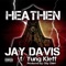 Heathen (feat. Yung Kleff) - Jay Davis lyrics