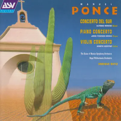 Ponce: Concierto del Sur - Piano Concerto - Violin Concerto - Royal Philharmonic Orchestra