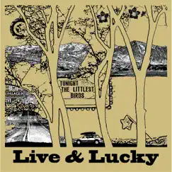 Live & Lucky by The Littlest Birds album reviews, ratings, credits