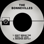 The Bonnevilles - Whisper Softly
