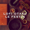Le Festin (From "Ratatouille) [Lofi Beat] - lofi otaku