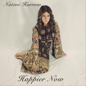 Native Harrow - Happier Now