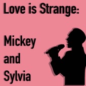 Mickey & Sylvia - love  is strange