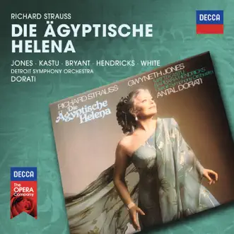 Strauss, R.: Die Ägyptische Helena by Antal Doráti, Dame Gwyneth Jones, Detroit Symphony Orchestra, Matti Kasty, Dinah Bryant, Barbara Hendricks, Sir Willard White, Birgit Finnilä & Kenneth Jewell Chorale album reviews, ratings, credits