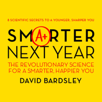 Dr. David Bardsley - Smarter Next Year: The Revolutionary Science for a Smarter, Happier You (Unabridged) artwork