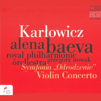 Karłowicz: Symfonia "Odrodzenie", Violin Concerto - Royal Philharmonic Orchestra