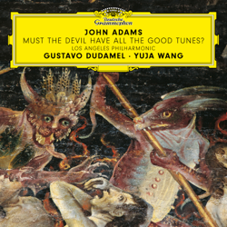 John Adams: Must the Devil Have All the Good Tunes? (Live) - Yuja Wang, Los Angeles Philharmonic &amp; Gustavo Dudamel Cover Art