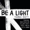 Be a Light (feat. Reba McEntire, Hillary Scott, Chris Tomlin & Keith Urban) - Single