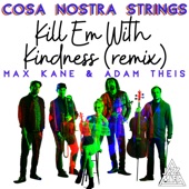 Jazz Mafia;Cosa Nostra Strings - Kill Em with Kindness (Remix)