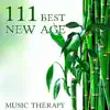 Stream & download 111 Best New Age Music Therapy: Relaxing Songs for Meditation, Massage, Yoga, Study, Baby, Serenity, Spa, Reiki, Pregnancy, Sleep, Tantra, Chakra, Zen, Tranquility, Mantra