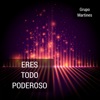 Eres Todo Poderoso - Single