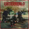 Entiérrenlo (feat. Ander Bock) - Single album lyrics, reviews, download