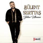 Yıllar Utansın - Bülent Serttaş