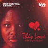 This Love (MWA Digital AfroFeel) - Single