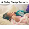 Baby Sleep Sounds album lyrics, reviews, download