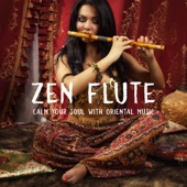 Zen Flute – Calm Your Soul with Oriental Music artwork