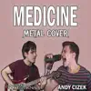 Medicine - Single album lyrics, reviews, download