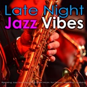 Late Night Jazz Vibes: Relaxing Jazz Saxophone Quartet Music for Dinner, Reading, Studying artwork