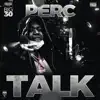 Stream & download Perc Talk - Single