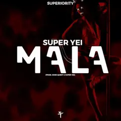 Mala - Single by Super Yei album reviews, ratings, credits