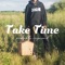 Take Time - Probably Raymond lyrics