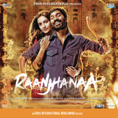 Raanjhanaa (Original Motion Picture Soundtrack) - A. R. Rahman