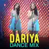 Dariya - Dance Mix song lyrics