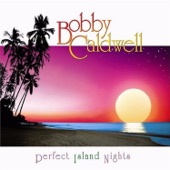 Bobby Caldwell - Perfect Island Night