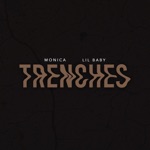 Monica & Lil Baby - TRENCHES
