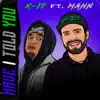 Have I Told You (feat. Mann & Wolfrage) - Single album lyrics, reviews, download