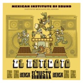 Mexican Institute of Sound - El Antídoto (feat. El Dusty) [El Dusty Remix]