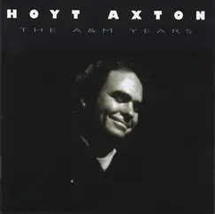 The A&M Years by Hoyt Axton album reviews, ratings, credits