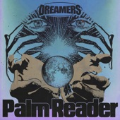 DREAMERS - Palm Reader