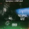 I Wanna Say - Single album lyrics, reviews, download