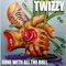 Not a Worry in the Wolrd (feat. DJ Jabba Tha Kut) - Twizzy lyrics