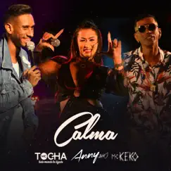 Calma - Single by Mc Tocha, Mc Keko & Anny Love album reviews, ratings, credits