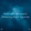 !!!" Midnight Showers: Relaxing Rain Sounds "!!! album lyrics, reviews, download