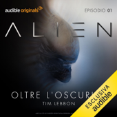 Alien - Oltre l'oscurità 1 - Tim Lebbon & Dirk Maggs