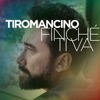 Finché Ti Va by Tiromancino iTunes Track 1