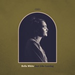 Bella White - Now She Knows What It Feels Like