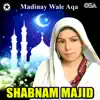 Madinay Wale Aqa album lyrics, reviews, download