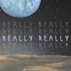 Really Really - Single