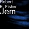 Jem - Robert E. Fisher lyrics