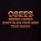 Thee Oh Sees, Osees - Tear Ducks