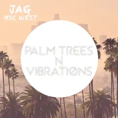 Palm Trees N Vibrations - EP by JAG album reviews, ratings, credits