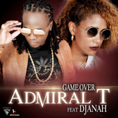 Game Over (feat. Djanah) - Admiral T