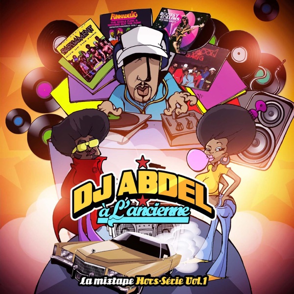 À l'ancienne, Vol. 1 (La mixtape Hors-Série) - DJ Abdel